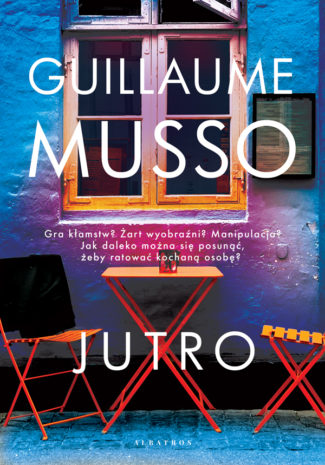 JUTRO, Guillaume Musso, książka, albatros