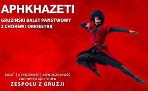 APHKAHAZETI W POLSCE! Gruziński Balet z chórem i orkiestrą na żywo!