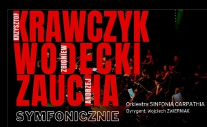 “Krawczyk, Wodecki, Zaucha Symfonicznie" - niezapomniany wieczór w katowickim Spodku