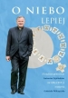 "O niebo lepiej. Z księdzem profesorem Antonim Dębińskim rozmowy nie tylko O KUL-u" Antoni Dębiński, Gabriela Wilczyńska