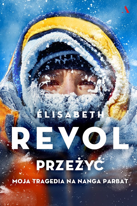 Elisabeth Revol, Przeżyć. Moja tragedia na Nanga Parbat, książka, Agora