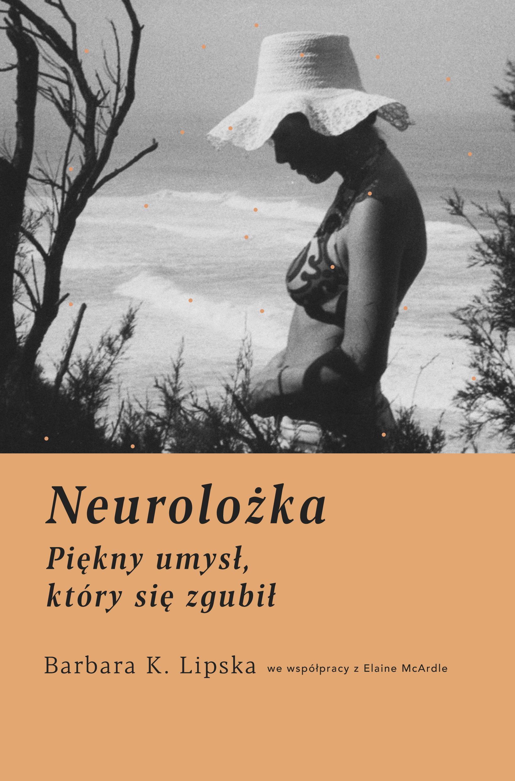 Neurolożka, Barbara K. Lipska, Elaine McArdle, biografia, Agora