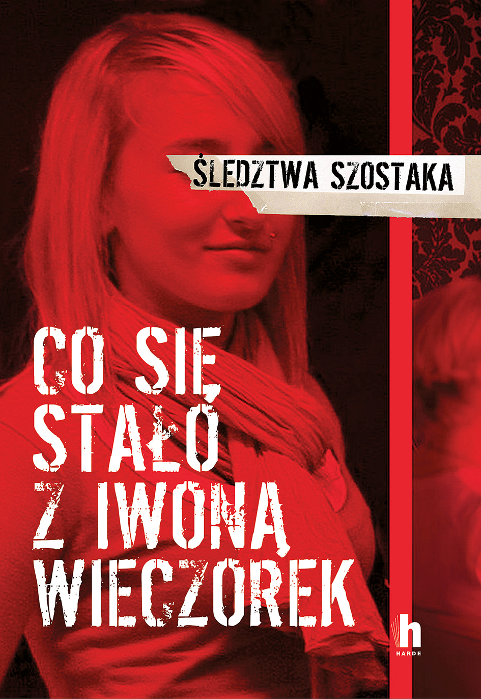 Co się stało z Iwoną Wieczorek?, Szostak, Harde, książka