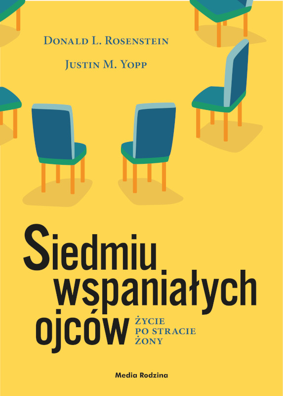 Siedmiu wspaniałych ojców. Życie po stracie żony, Donald L. Rosenstein, Justen M. Yopp, Media Rodzina