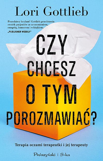 Czy chcesz o tym porozmawiać?, Lori Gottlieb, Prószyński i S-ka