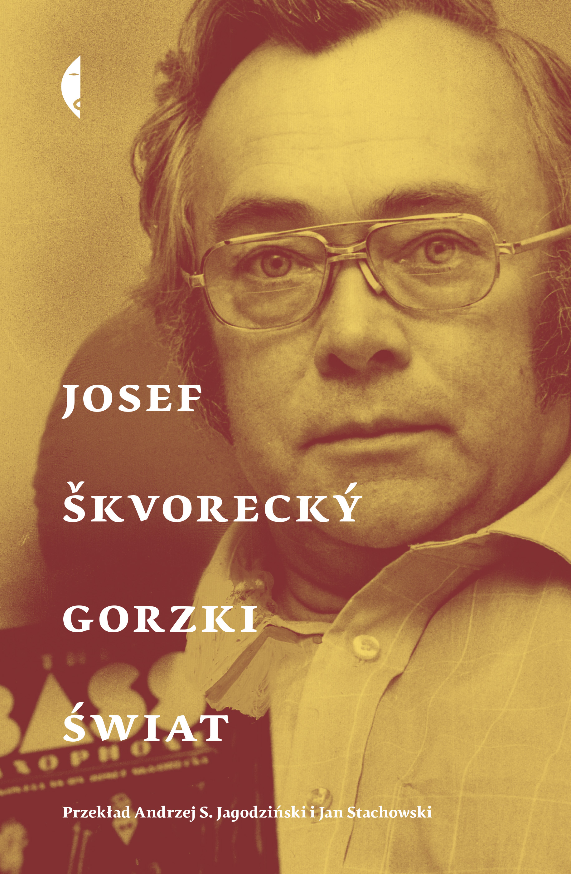 Gorzki świat, Josef Škvorecký, Wydawnictwo Czarne