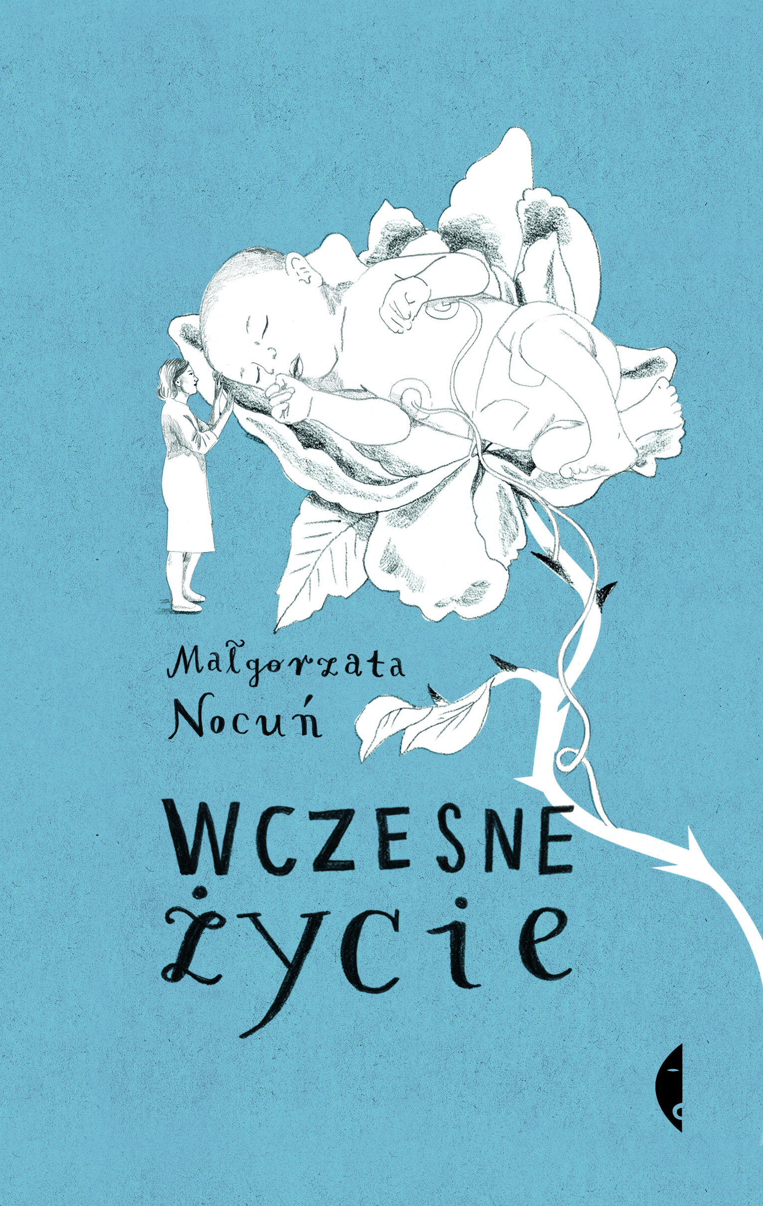 Wczesne życie, Małgorzata Nocuń, Wydawnictwo Czarne