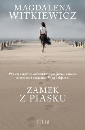 Zamek z piasku, Magdalena Witkiewicz, Wydawnictwo Filia