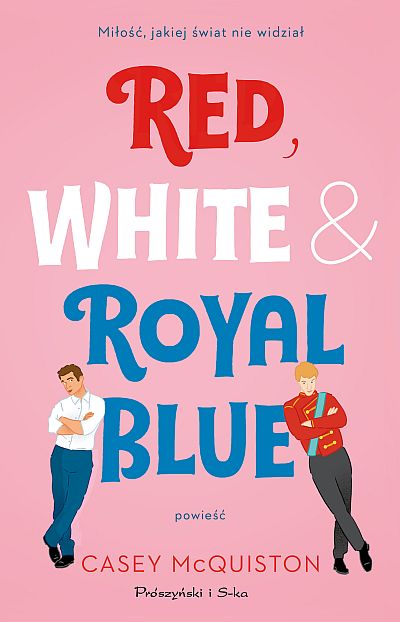 Red, White & Royal Blue, Casey McQuiston, Prószyński