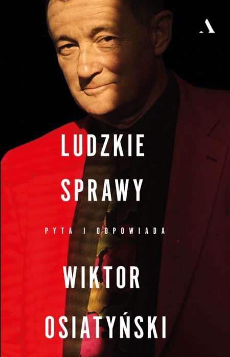 Ludzkie sprawy, Wiktor Osiatyński, Agora