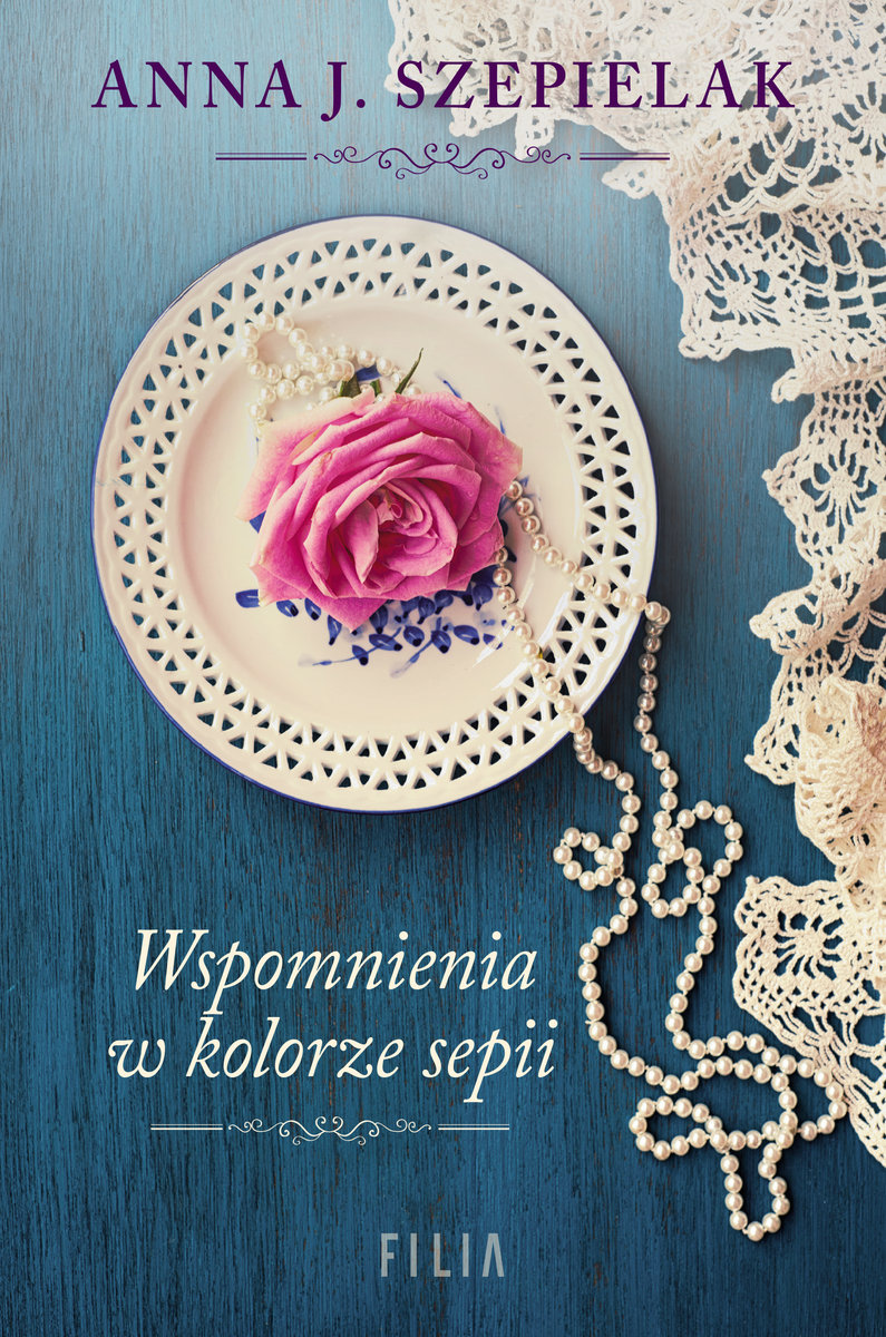 Wspomnienia w kolorze sepii, Anna J. Szepielak, Wydawnictwo Filia