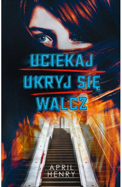 uciekaj ukryj się walcz April Henry książka wydawnictwo muza