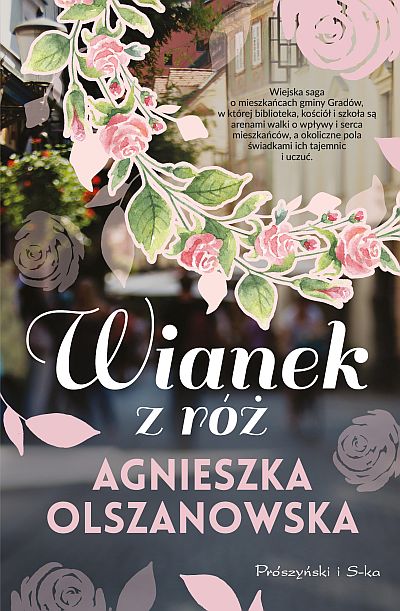 Wianek z róż Agnieszka Olszanowska Prószyński