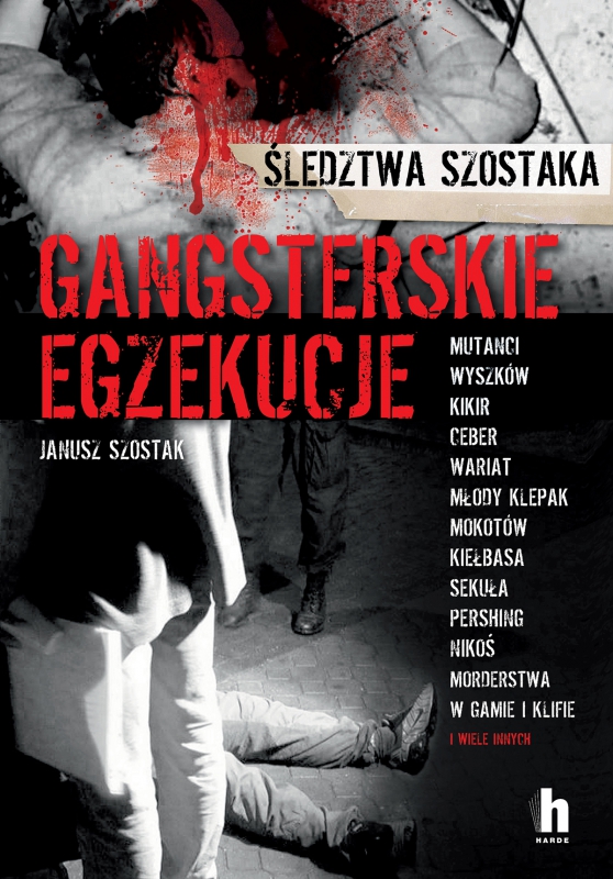 Gangsterskie egzekucje, Janusz Szostak