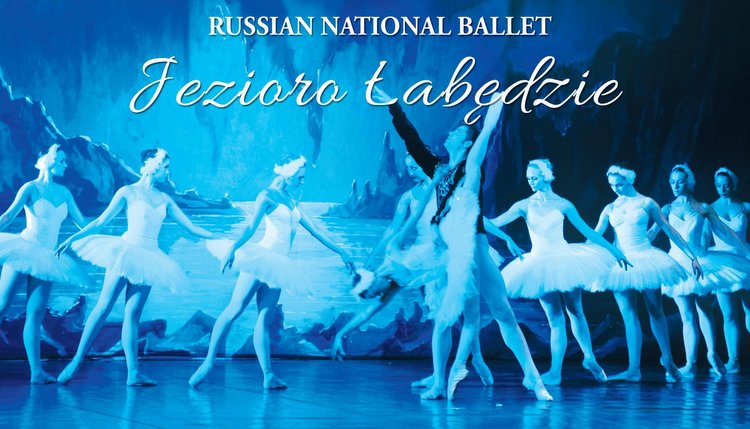 Jezioro Łabędzie, Russian National Ballet, Opera Krakowska