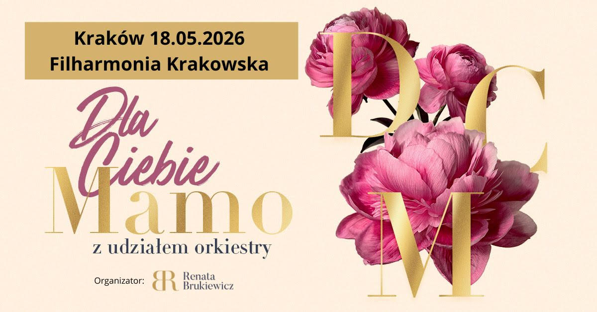 Dla ciebie Mamo 18 maja Kraków