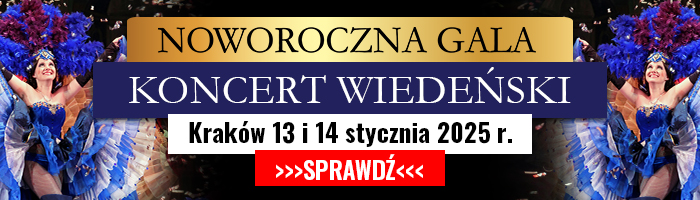 Noworoczna Gala Koncert Wiedeński 13 i 14 stycznia Kraków